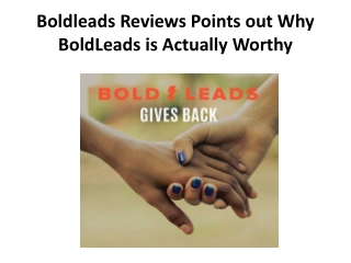 Boldleads Reviews Points out Why BoldLeads is Actually Worthy