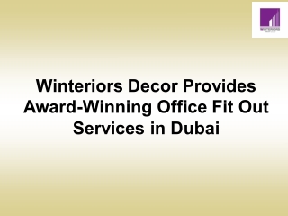 Winteriors decor provides award winning office fit out services in dubai