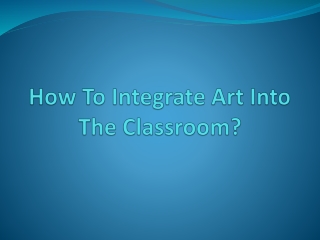 How To Integrate Art Into The Classroom?