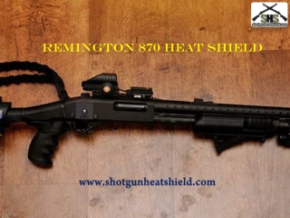 Remington 870 Heat Shield