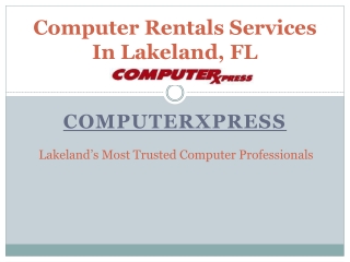 Computer Rentals Services In Lakeland FL - ComputerXpress