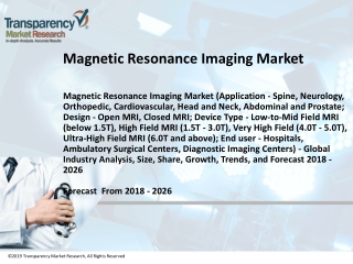 Magnetic Resonance Imaging Market is projected to expand at a CAGR of 5.2% from 2018 to 2026