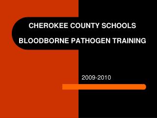 CHEROKEE COUNTY SCHOOLS BLOODBORNE PATHOGEN TRAINING