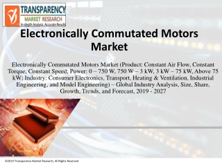 Electronically Commutated Motors Market is set to grow at a CAGR of ~6% from 2019 to 2027