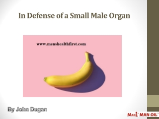 In Defense of a Small Male Organ