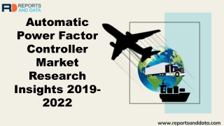 Automatic Power Factor Controller Market  Size, Growth rate, Statistics and Future Forecasts to 2022