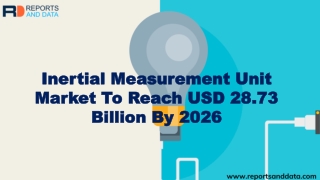 Inertial Measurement Unit Market Analysis, Top Players, Regions,  Segments and Forecasts to 2026