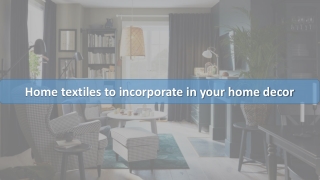 Home textiles to incorporate in your home decor