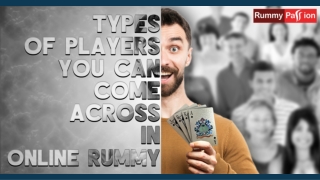 Types of Players You Can Come Across in Online Rummy!