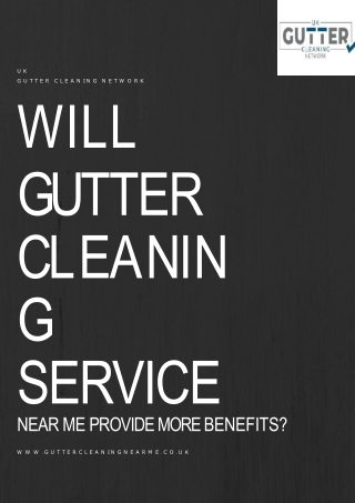 Will gutter cleaning service near me provide more benefits?