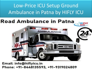 Low-Price ICU Setup Ground Ambulance in Patna by HIFLY ICU