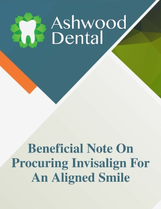 Beneficial Note On Procuring Invisalign For An Aligned Smile