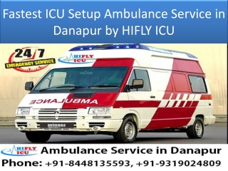 Fastest ICU Setup Ambulance Service in Danapur by HIFLY ICU