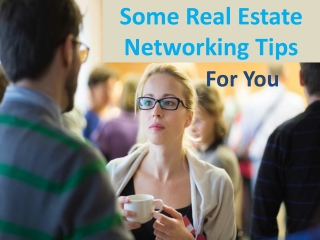 Some Real Estate Networking Tips For You