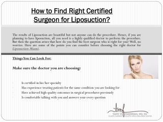 Looking for any certified surgeon for Liposuction Fort Lauderdale? Visit or contact Tamy M. Faierman's Holistic Spa & We