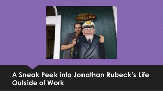 A Sneak Peek into Jonathan Rubeck’s Life Outside of Work