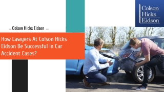 How Lawyers At Colson Hicks Eidson Be Successful In Car Accident Cases?