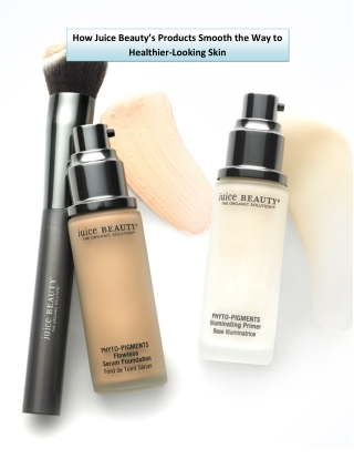 How Juice Beauty’s Products Smooth the Way to Healthier-Looking Skin