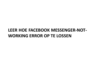 LEER HOE FACEBOOK MESSENGER-NOT-WORKING ERROR OP TE LOSSEN