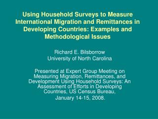 Using Household Surveys to Measure International Migration and Remittances in Developing Countries: Examples and Methodo