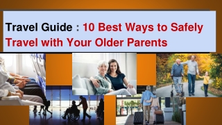 10 Best Ways to Safely Travel with Your Older Parents