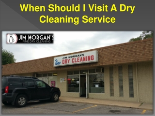When Should I Visit A Dry Cleaning Service