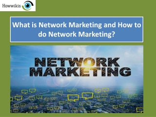 What is Network Marketing and How to do Network Marketing?