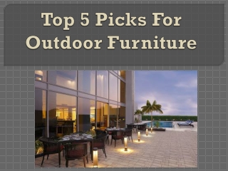 Top 5 Picks For Outdoor Furniture