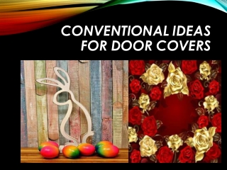 Conventional ideas for door covers