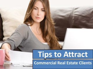 Handy Tips to Attract Commercial Real Estate Clients
