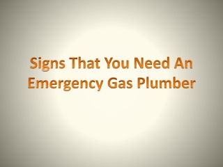 Signs That You Need An Emergency Gas Plumber