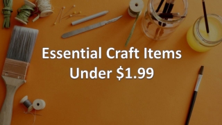 Buy Essential Craft Items under $1.99