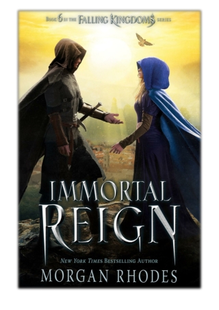 [PDF] Free Download Immortal Reign By Morgan Rhodes