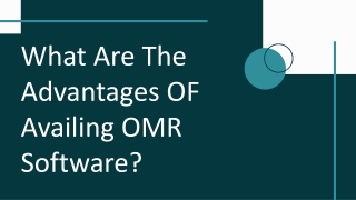 What are the advantages of availing omr software?