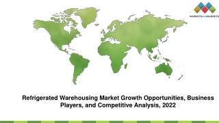 Refrigerated Warehousing Market Growth Opportunities, Business Players, and Competitive Analysis, 2022