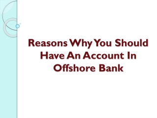 Reasons Why You Should Have An Account In Offshore Bank