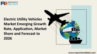 Electric Utility Vehicles Market Analysis, Market Demand, Product Types, Consumption ratio and Market Statistics 2019-20