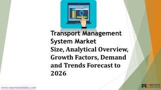 Transport Management System Market  Dynamics by 2026: Industry Size, Share, Regional Analysis and Segmentation