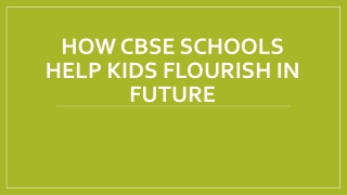 How CBSE Schools Help Kids Flourish in future