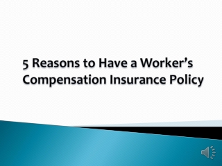 5 Reasons to Have a Worker’s Compensation Insurance Policy