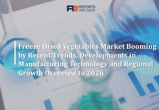 Freeze Dried Vegetables Market to observe latest trends market dynamics and future growth 2020 to 2026