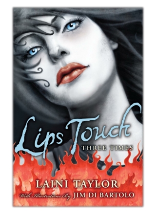 [PDF] Free Download Lips Touch: Three Times By Laini Taylor