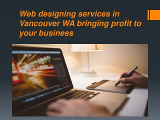 Web designing services in Vancouver WA bringing profit to your business