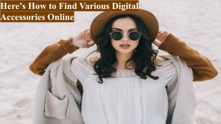 Find Various Digital Accessories Online