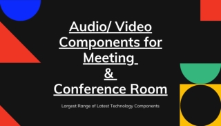 Audio Video Components for Meeting and Conference Room