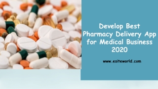 Develop Best Pharmacy Delivery App for Medical Business 2020