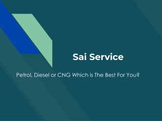 Petrol, Diesel or CNG Which is The Best For You? - Sai Service