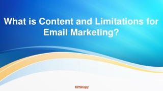 What is Content and Limitations for Email Marketing?