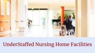 Understaffed Nursing Home Facilities