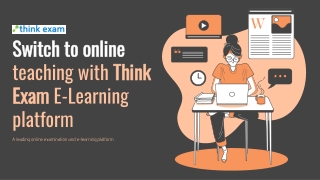 Switch to online teaching with Think Exam E-Learning platform